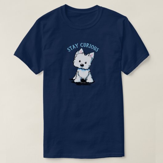 KiniArt Westie STAY CURIOUS T-Shirt (Design devant)