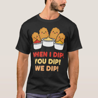 Kip Dip Squad Als ik Dip, Dip je mee We T-shirt