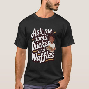 Kip en wafels vragen me over kip en wafel t-shirt