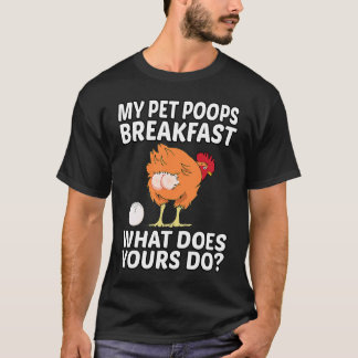 Kip huisdier mijn huisdier poept ontbijt wat doet  t-shirt