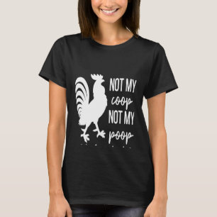 Kip Niet Mijn Kippenhok Niet Vandaag Cluckers Boer T-shirt
