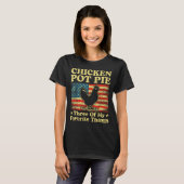 Kip Pot Pastei Drie Van Mijn Favoriete Dingen Grap T-shirt (Voorkant volledig)