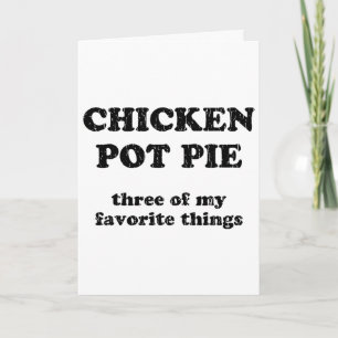 Kip Pot Pie Drie Van Mijn Favoriete Dingen _1 Kaart