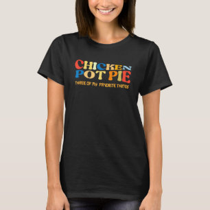 Kip pot taart drie van mijn favoriet t-shirt