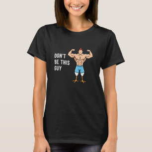 Kip Wees Niet Deze Man Grappige Buff Kip Meme T-shirt