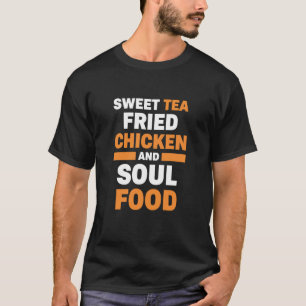 Kip Zoete Thee Gebakken Kip En Soul Food T-shirt