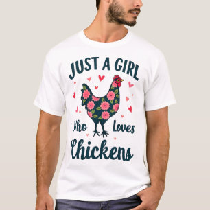 Kippen Dame Bloemen Gewoon Een Meisje Dat Kip Lief T-shirt