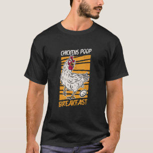 Kippen Poepen Ontbijt Kip Eieren Kippenhok T-shirt