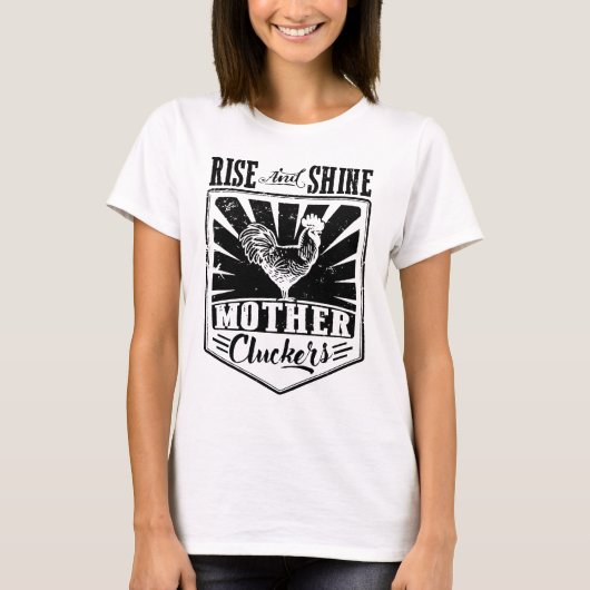Kippen Rise en Shine Moeder Clucker Women_s Boerde T-shirt (Voorkant)