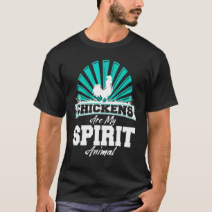 Kippen Zijn Mijn Spirituele Dier Boer Kip T-shirt