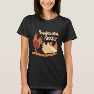 Kippenboer Feministische Quote Vrouwen Reguleer Je T-shirt