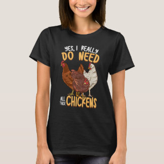 Kippenboer Ja, ik heb echt al deze chic nodig T-shirt