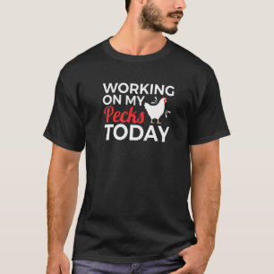 Kippenboer Werkt Vandaag Aan Mijn Billen Grap T-shirt