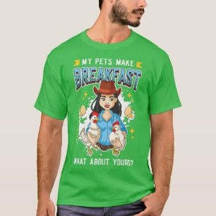 Kippeneieren Mijn huisdieren maken ontbijtkuikens T-shirt