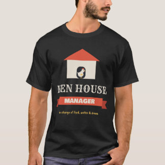 Kippenhok Manager Kippenren Baas Achtertuin Kippen T-shirt
