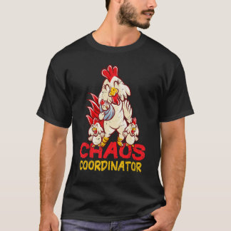 Kippenmoeder Chaos Coördinator Moeder Kip Mama Moe T-shirt