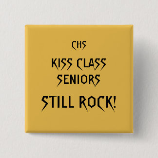 Kiss Class Seniors Rock! Vierkante knop. Button 5,1 Cm