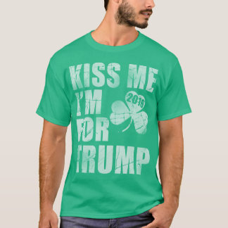 Kiss, ik ben voor Trump 2016 St Patrick's Day T-shirt