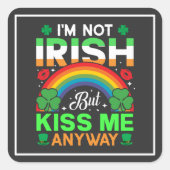 Kiss Me Anyway Irish humor Design-63942 Vierkante Sticker (Voorkant)