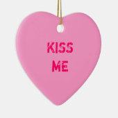 Kiss Me Conversation Heart Ornament (Rechts)