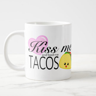 Kiss me en Feed Me Tacos Extra Grote Beker