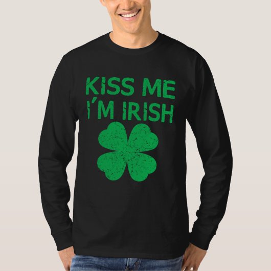 Kiss Me I m Irish Saint Patrick Day T-shirt (Voorkant)