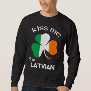 Kiss Me I M Latvian Shamrock Letland St Patrick S Trui
