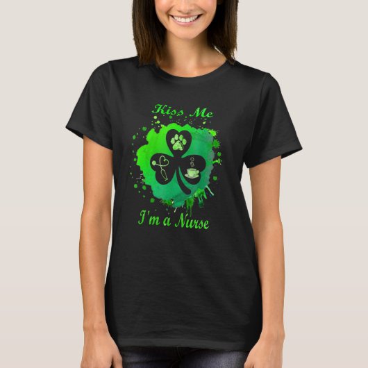 Kiss Me I M'n verpleegster St Patrick S Day Lucky  T-shirt (Voorkant)