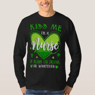 Kiss Me I M'n verpleegster St Patrick S Day Lucky T-shirt