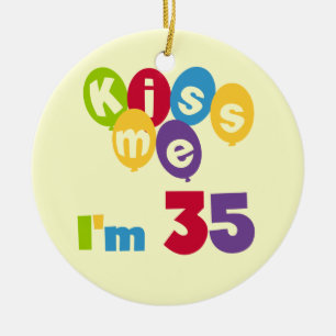 Kiss me Ik ben 35-jarige T-shirts en GIfts Keramisch Ornament