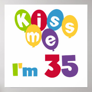 Kiss me Ik ben 35-jarige T-shirts en GIfts Poster