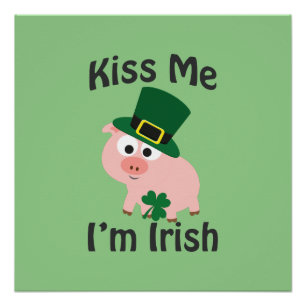 Kiss Me Ik ben Irish Pig Perfect Poster