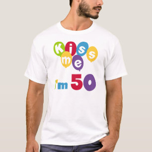 Kiss Me I'm 50 Anniversaire T-shirts et cadeaux