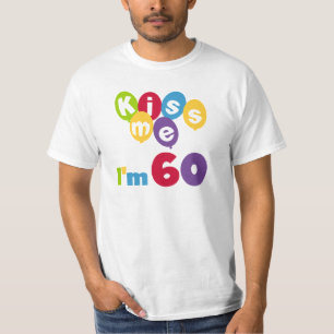 Kiss Me I'm 60 Anniversaire Tshirts et cadeaux