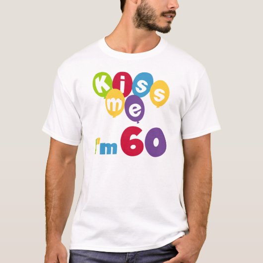 Kiss Me I'm 60 Anniversaire Tshirts et cadeaux (Devant)
