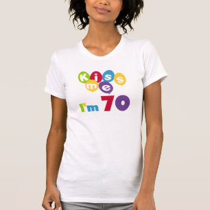 Kiss Me I'm 70 Anniversaire T-shirts et cadeaux