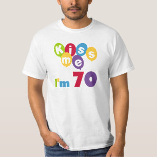 Kiss Me I'm 70 Anniversaire T-shirts et cadeaux