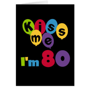 Kiss Me I'm 80 Anniversaire T-shirts et cadeaux