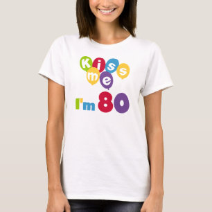 Kiss Me I'm 80 Anniversaire T-shirts et cadeaux