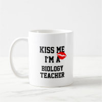 Kiss me Im a biology Teacher Mok