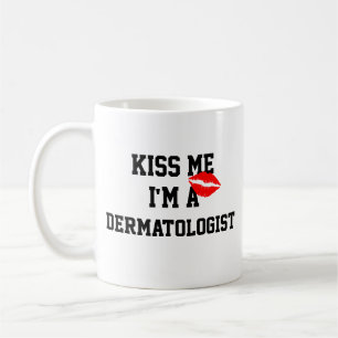 Kiss me Im a Dermatologist Mok