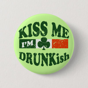 Kiss me Im Drunkish Ronde Button 5,7 Cm