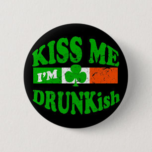 Kiss me Im Drunkish Ronde Button 5,7 Cm