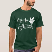 Kiss Me Im Highrish | Fun Stoner St Patricks Quote T-shirt (Voorkant)