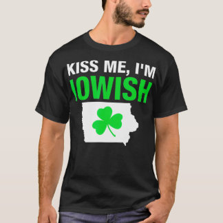 KISS ME IM IOWISH OR DRUNK OR WHATEVER (2) T-SHIRT