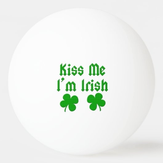 Kiss Me I'm Irish Ping Pong Ball (Voorkant)