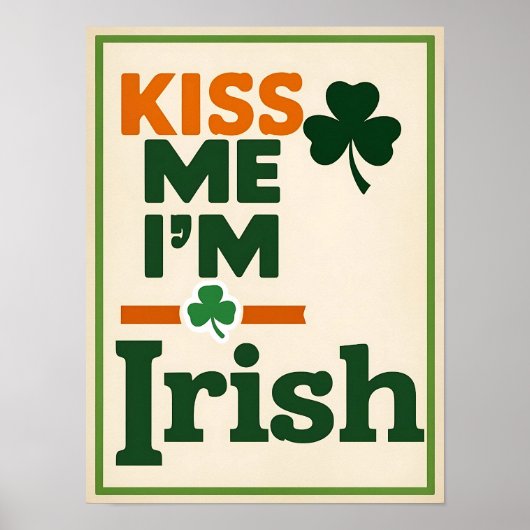 Kiss Me I'm Irish St. Patrick's Day is een Ierse f Poster (Voorkant)
