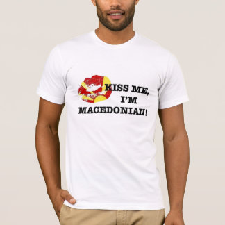 Kiss me Im macedonian T-shirt