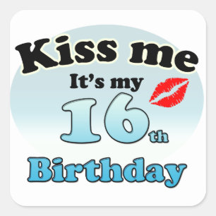 Kiss me it's my 16th Birthday Vierkante Sticker