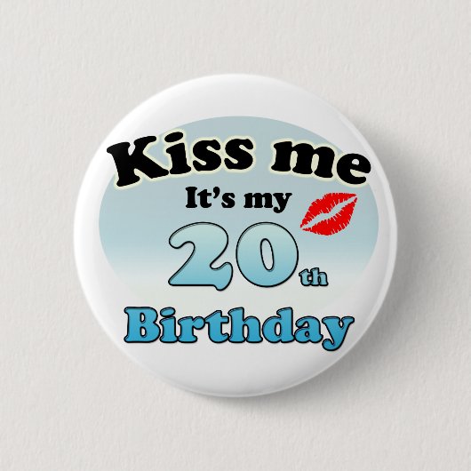 Kiss me it's my 20th Birthday Ronde Button 5,7 Cm (Voorkant)